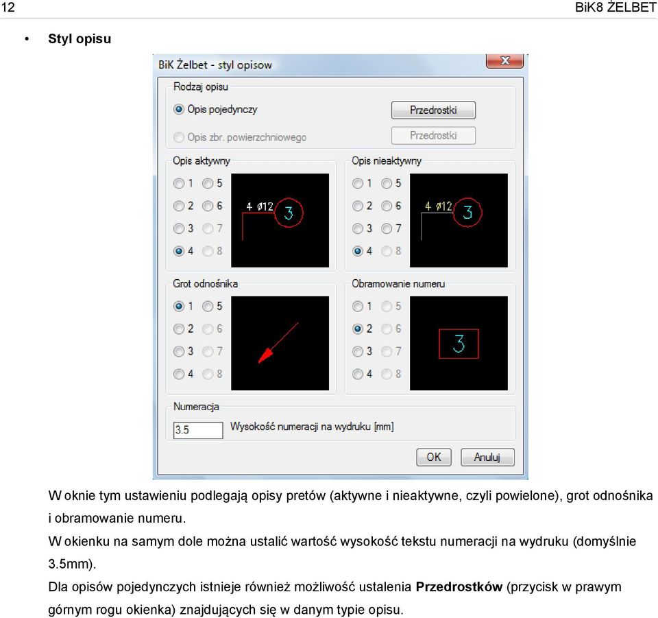 W okienku na samym dole można ustalić wartość wysokość tekstu numeracji na wydruku (domyślnie 3.5mm).