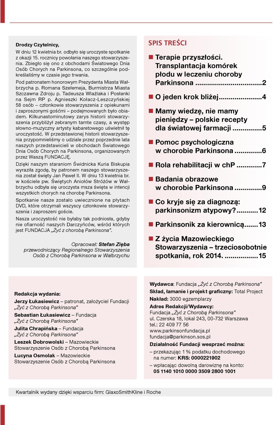 Romana Szełemeja, Burmistrza Miasta Szczawna Zdroju p. Tadeusza Wlażlaka i Posłanki na Sejm RP p.