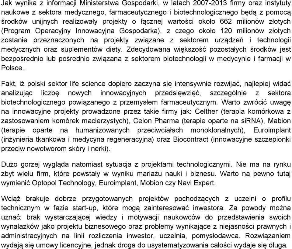 sektorem urządzeń i technologii medycznych oraz suplementów diety.