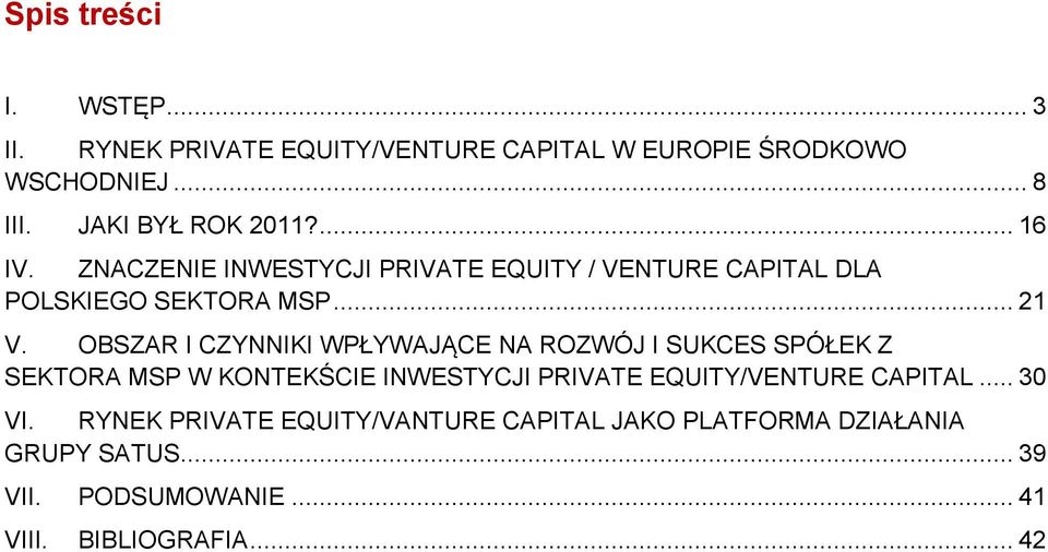 OBSZAR I CZYNNIKI WPŁYWAJĄCE NA ROZWÓJ I SUKCES SPÓŁEK Z SEKTORA MSP W KONTEKŚCIE INWESTYCJI PRIVATE EQUITY/VENTURE