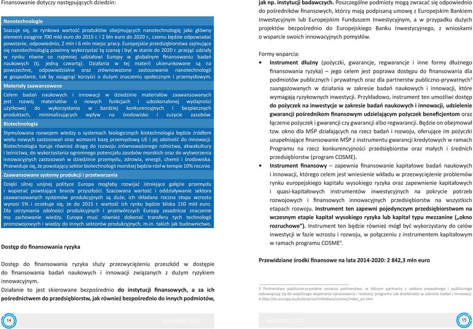 Europejskie przedsiębiorstwa zajmujące się nanotechnologią powinny wykorzystać tę szansę i być w stanie do 2020 r.