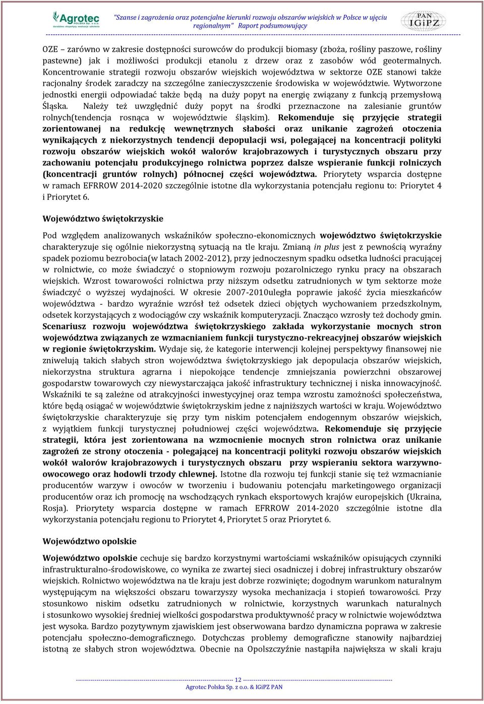 Wytworzone jednostki energii odpowiadać także będą na duży popyt na energię związany z funkcją przemysłową Śląska.