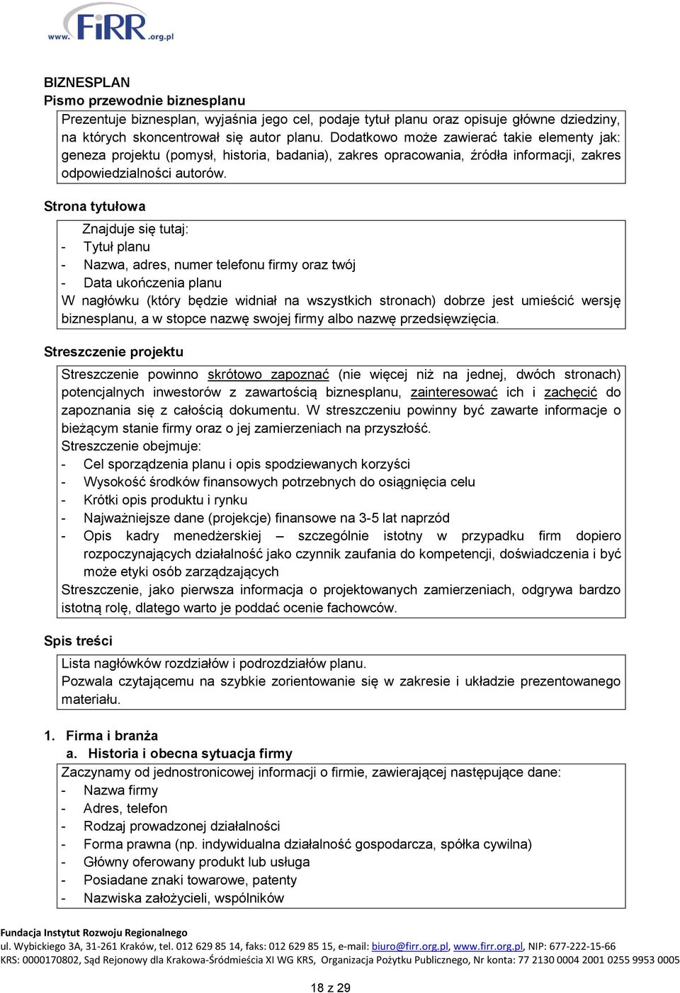 Strona tytułowa Znajduje się tutaj: - Tytuł planu - Nazwa, adres, numer telefonu firmy oraz twój - Data ukończenia planu W nagłówku (który będzie widniał na wszystkich stronach) dobrze jest umieścić