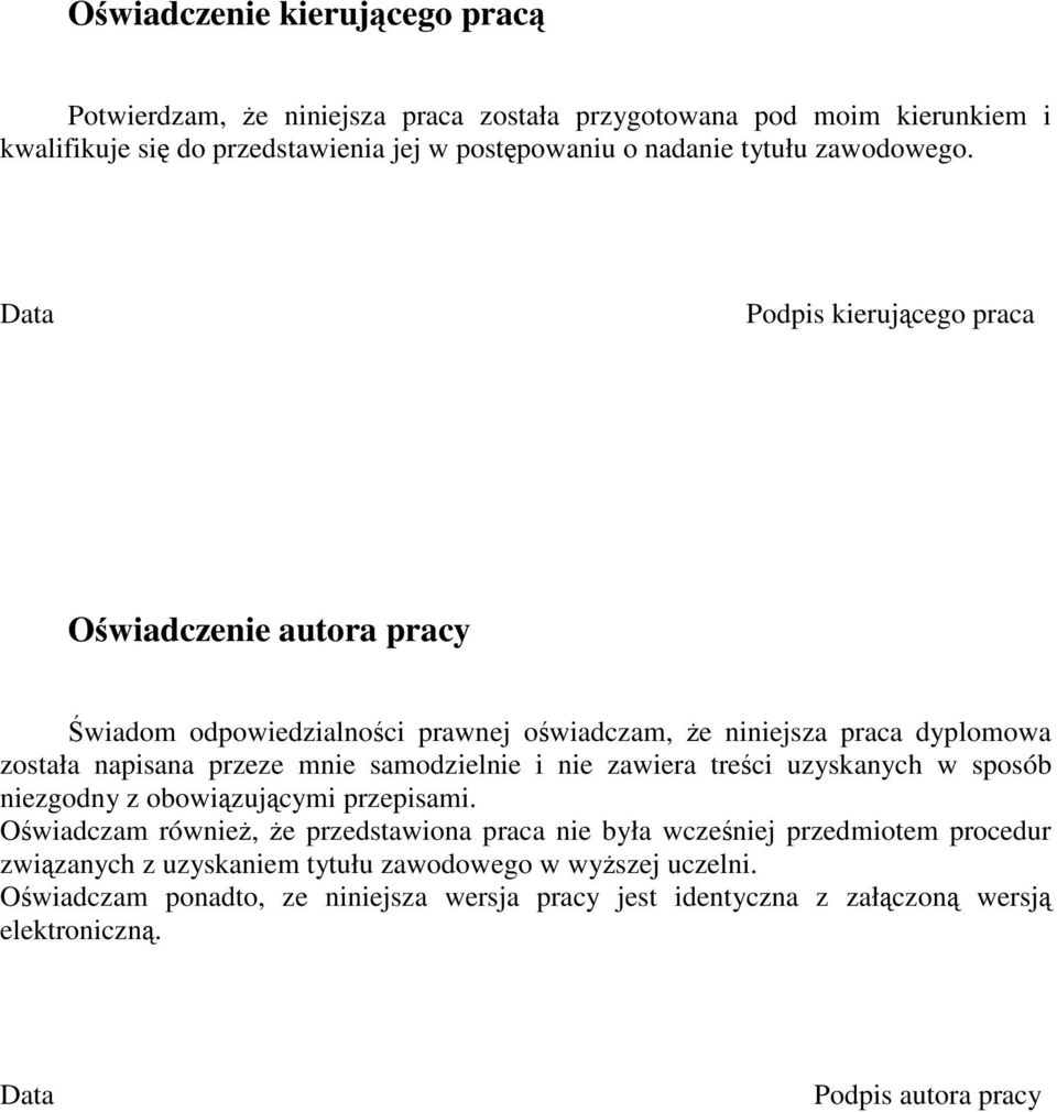 Data Podpis kierujcego praca Owiadczenie autora pracy wiadom odpowiedzialnoci prawnej owiadczam, e niniejsza praca dyplomowa została napisana przeze mnie samodzielnie i