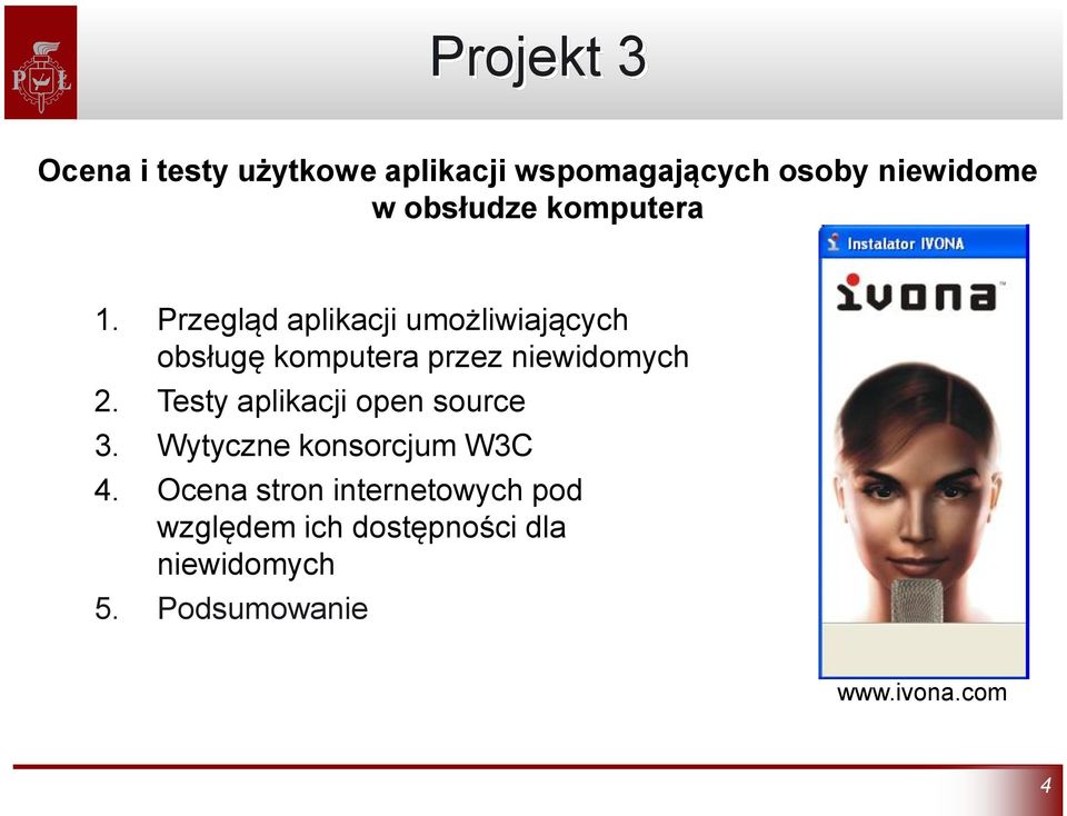 Przegląd aplikacji umożliwiających obsługę komputera przez niewidomych 2.