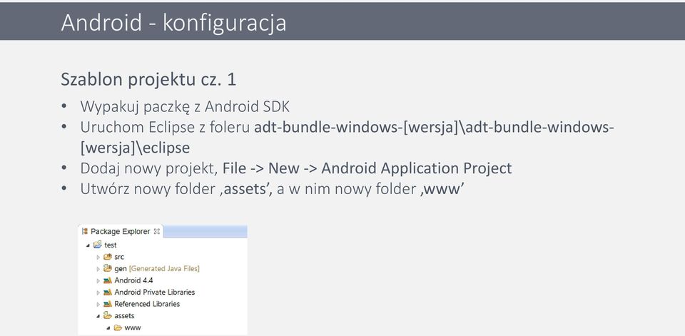adt-bundle-windows-[wersja]\adt-bundle-windows- [wersja]\eclipse