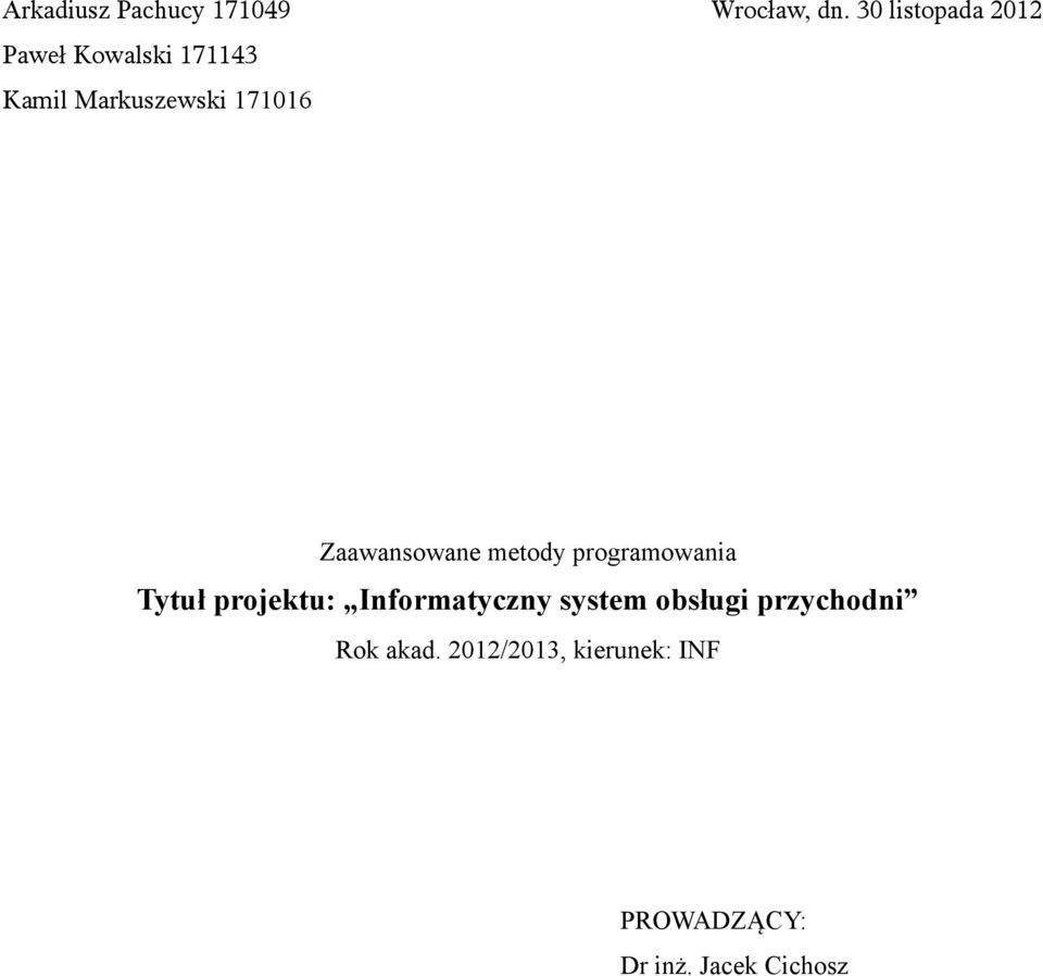 Zaawansowane metody programowania Tytuł projektu: Informatyczny