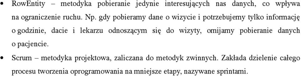 się do wizyty, omijamy pobieranie danych o pacjencie.