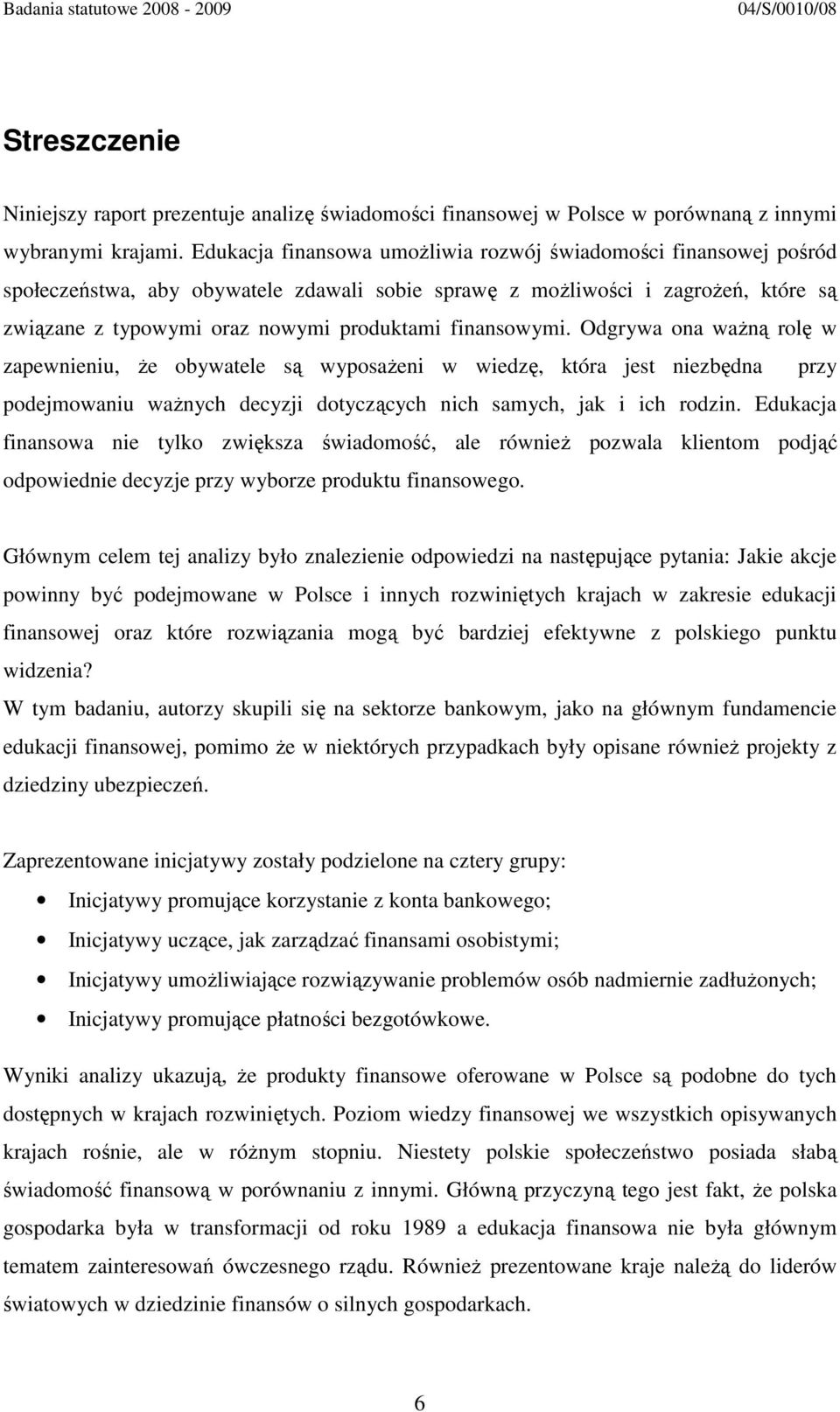 finansowymi. Odgrywa ona ważną rolę w zapewnieniu, że obywatele są wyposażeni w wiedzę, która jest niezbędna przy podejmowaniu ważnych decyzji dotyczących nich samych, jak i ich rodzin.