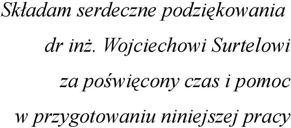 Wojciechowi Surtelowi za