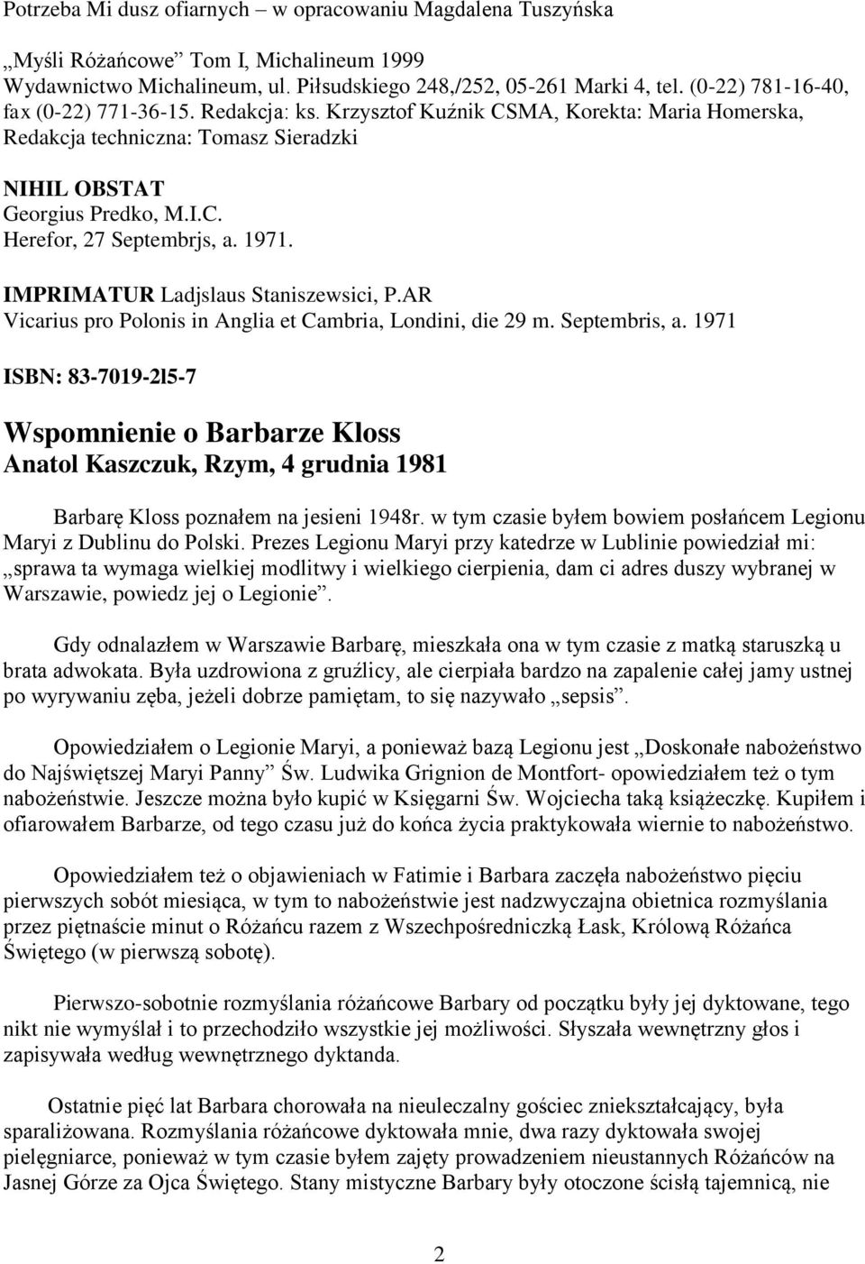 1971. IMPRIMATUR Ladjslaus Staniszewsici, P.AR Vicarius pro Polonis in Anglia et Cambria, Londini, die 29 m. Septembris, a.