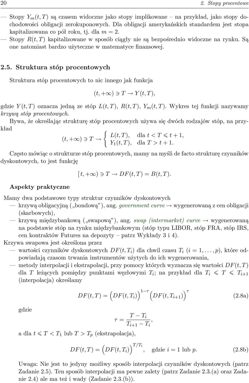 Są one natomiast bardzo użyteczne w matematyce finansowej. 2.5.