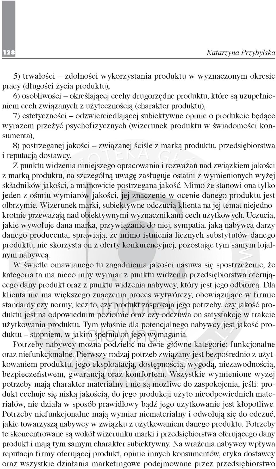 postrzeganej jakości związanej ściśle z marką produktu, przedsiębiorstwa i reputacją dostawcy.