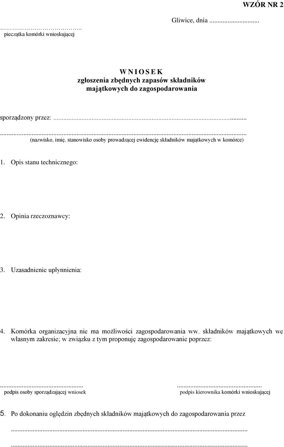 Uzasadnienie upłynnienia: 4. Komórka organizacyjna nie ma możliwości zagospodarowania ww.