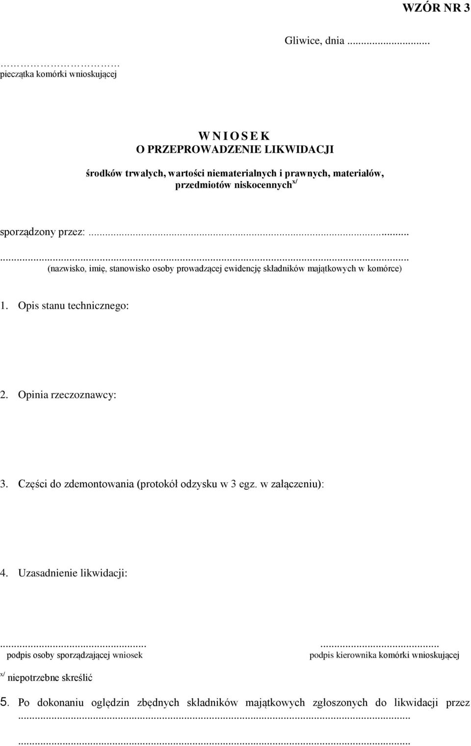 niskocennych x/ sporządzony przez:...... (nazwisko, imię, stanowisko osoby prowadzącej ewidencję składników majątkowych w komórce) 1. Opis stanu technicznego: 2.