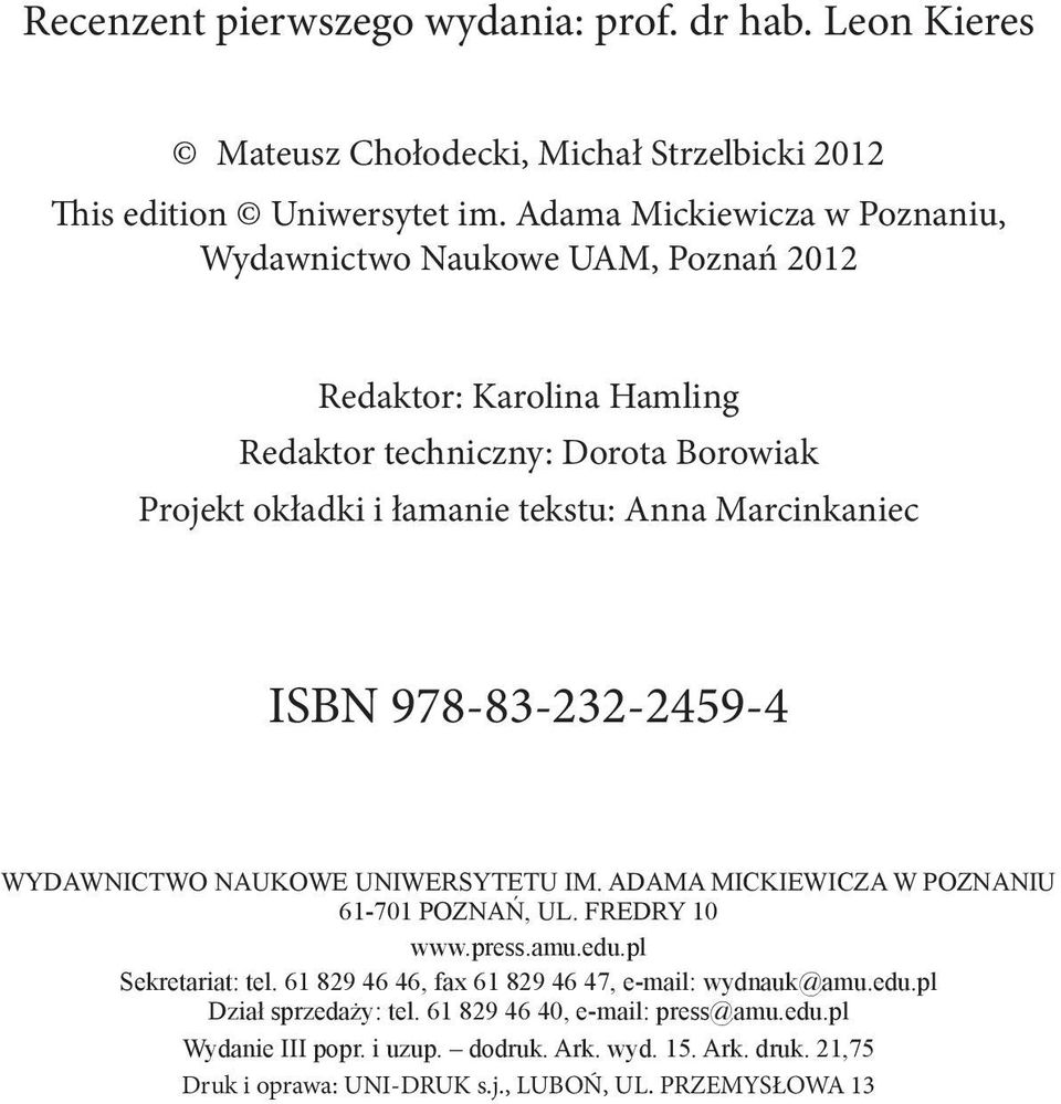 Marcinkaniec ISBN 978-83-232-2459-4 WYDAWNICTWO NAUKOWE UNIWERSYTETU IM. ADAMA MICKIEWICZA W POZNANIU 61-701 POZNAŃ, UL. FREDRY 10 www.press.amu.edu.pl Sekretariat: tel.