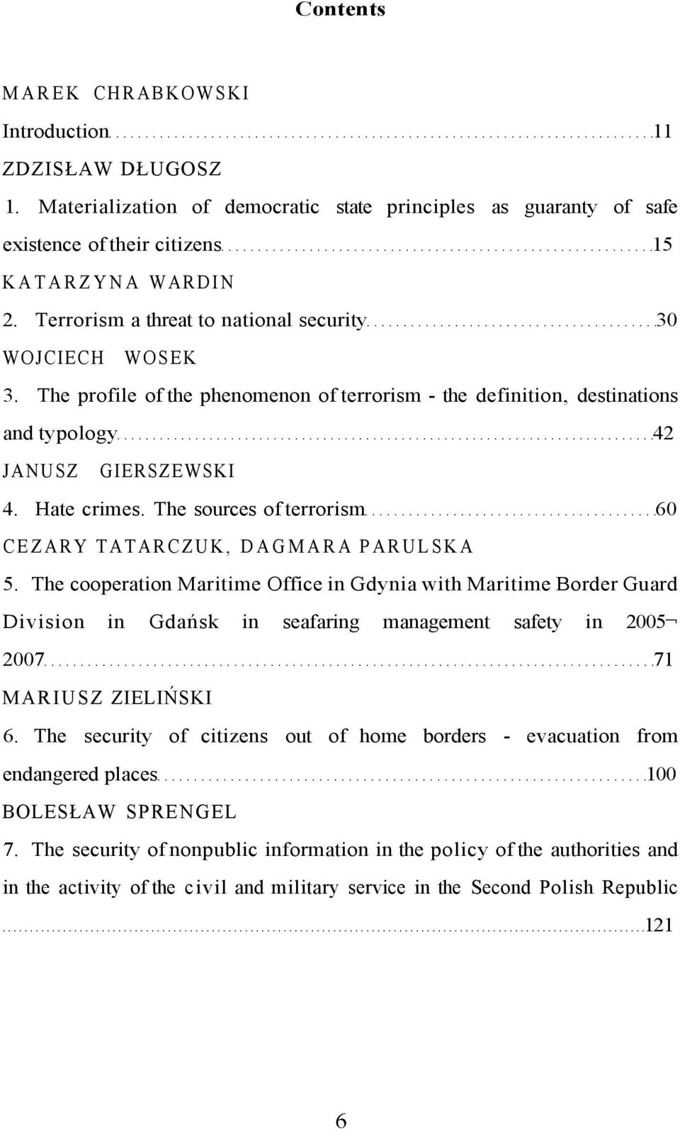 The sources of terrorism 60 CEZARY TATARCZUK, DAGMARA PARULSKA 5.