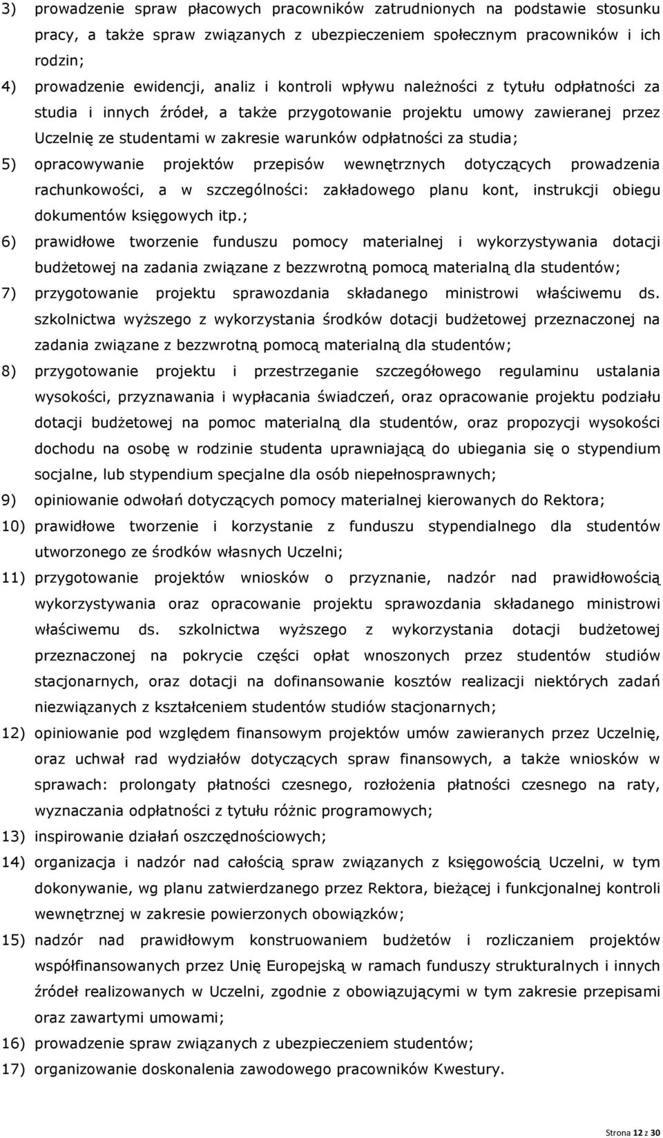 opracowywanie projektów przepisów wewnętrznych dotyczących prowadzenia rachunkowości, a w szczególności: zakładowego planu kont, instrukcji obiegu dokumentów księgowych itp.