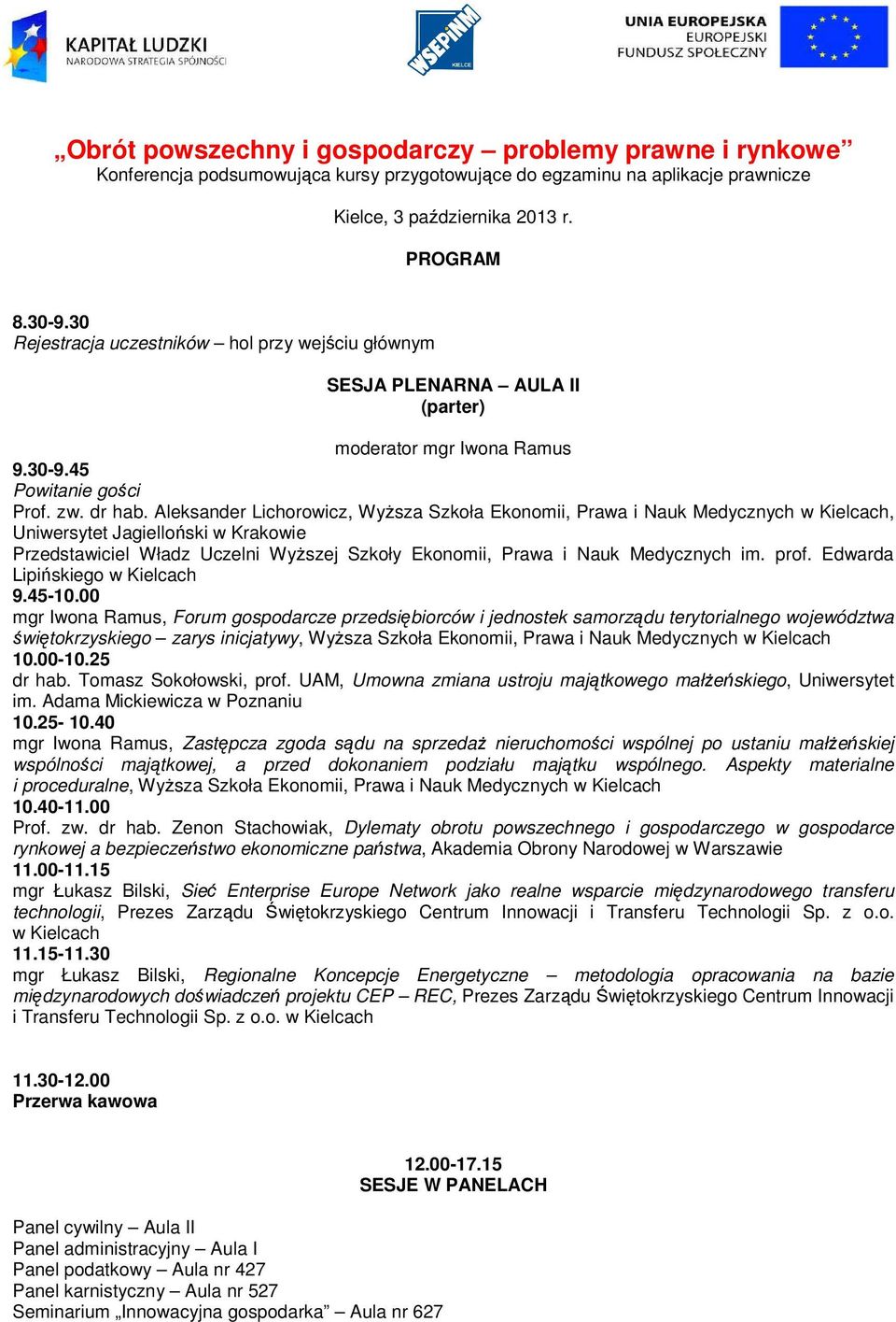 Aleksander Lichorowicz, Wyższa Szkoła Ekonomii, Prawa i Nauk Medycznych w Kielcach, Uniwersytet Jagielloński w Krakowie Przedstawiciel Władz Uczelni Wyższej Szkoły Ekonomii, Prawa i Nauk Medycznych