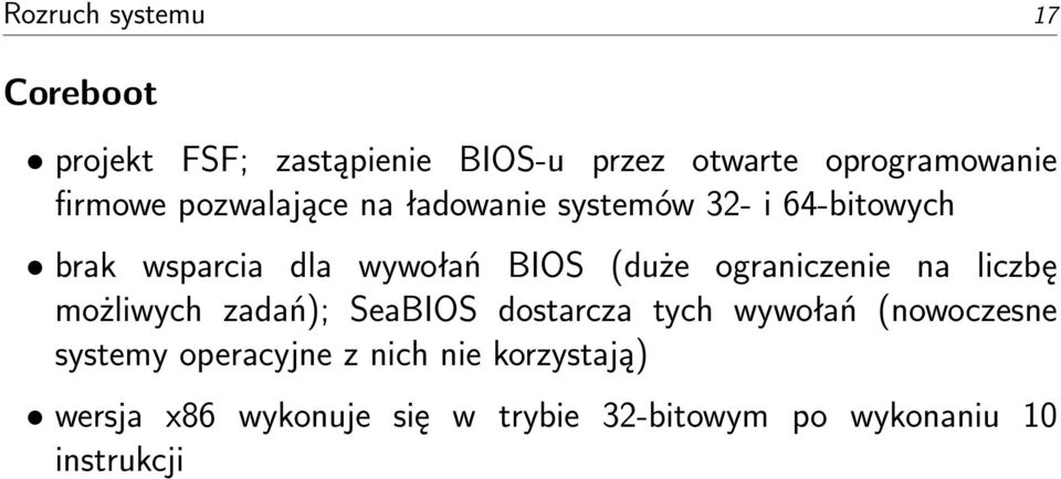 (duże ograniczenie na liczbę możliwych zadań); SeaBIOS dostarcza tych wywołań (nowoczesne