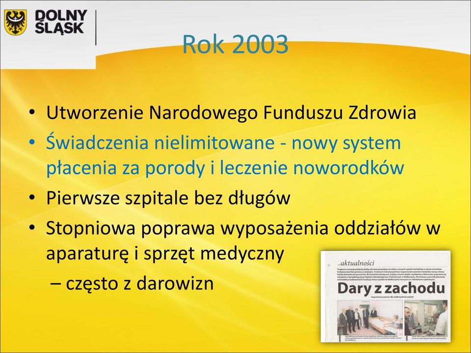 noworodków Pierwsze szpitale bez długów Stopniowa poprawa