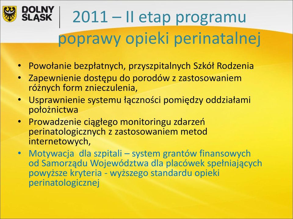 Prowadzenie ciągłego monitoringu zdarzeń perinatologicznych z zastosowaniem metod internetowych, Motywacja dla szpitali