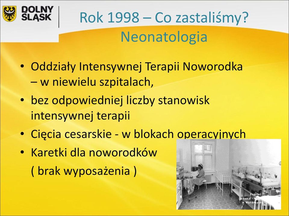 niewielu szpitalach, bez odpowiedniej liczby stanowisk