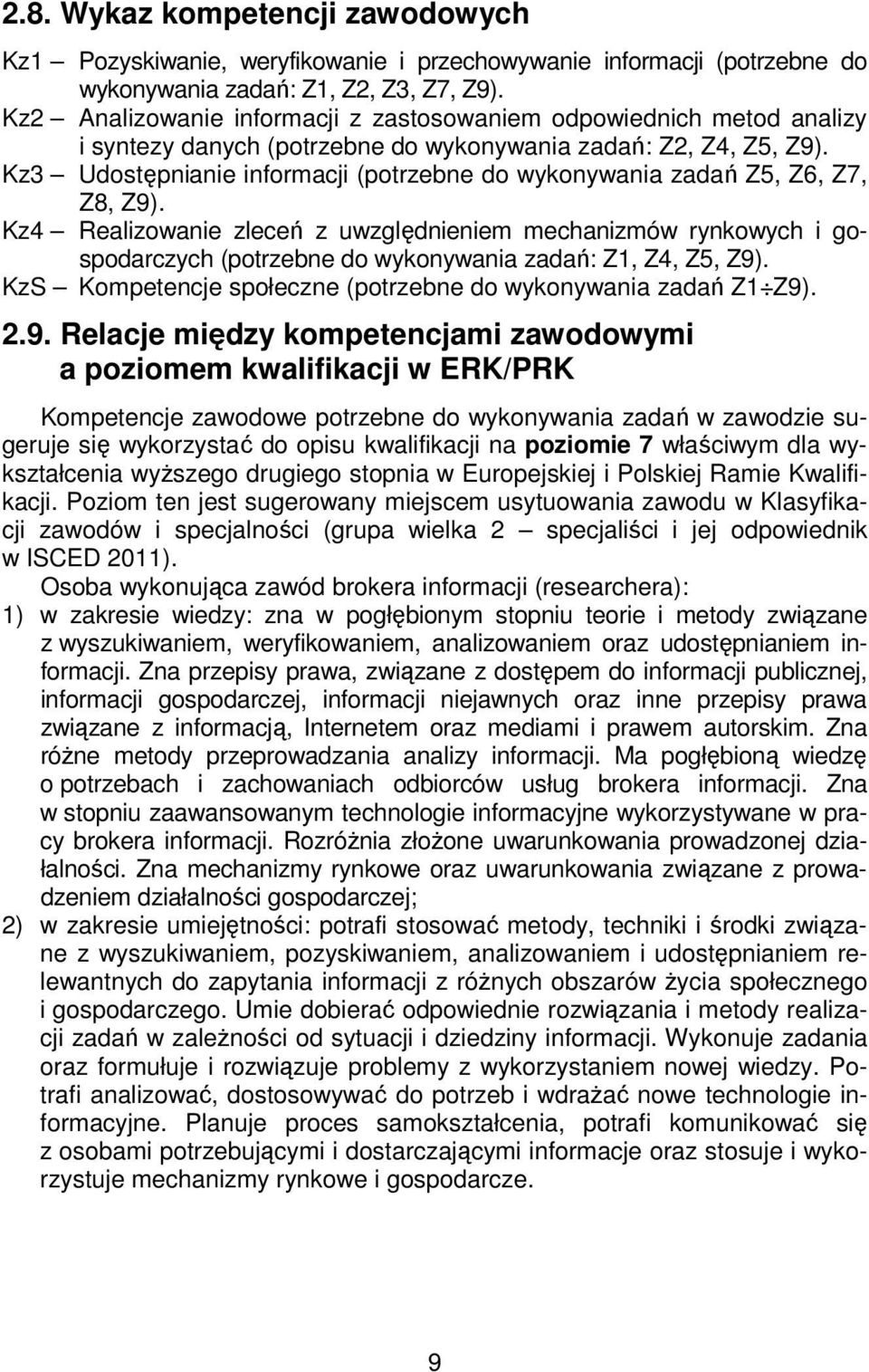 Kz3 Udostępnianie informacji (potrzebne do wykonywania zadań Z5, Z6, Z7, Z8, Z9).