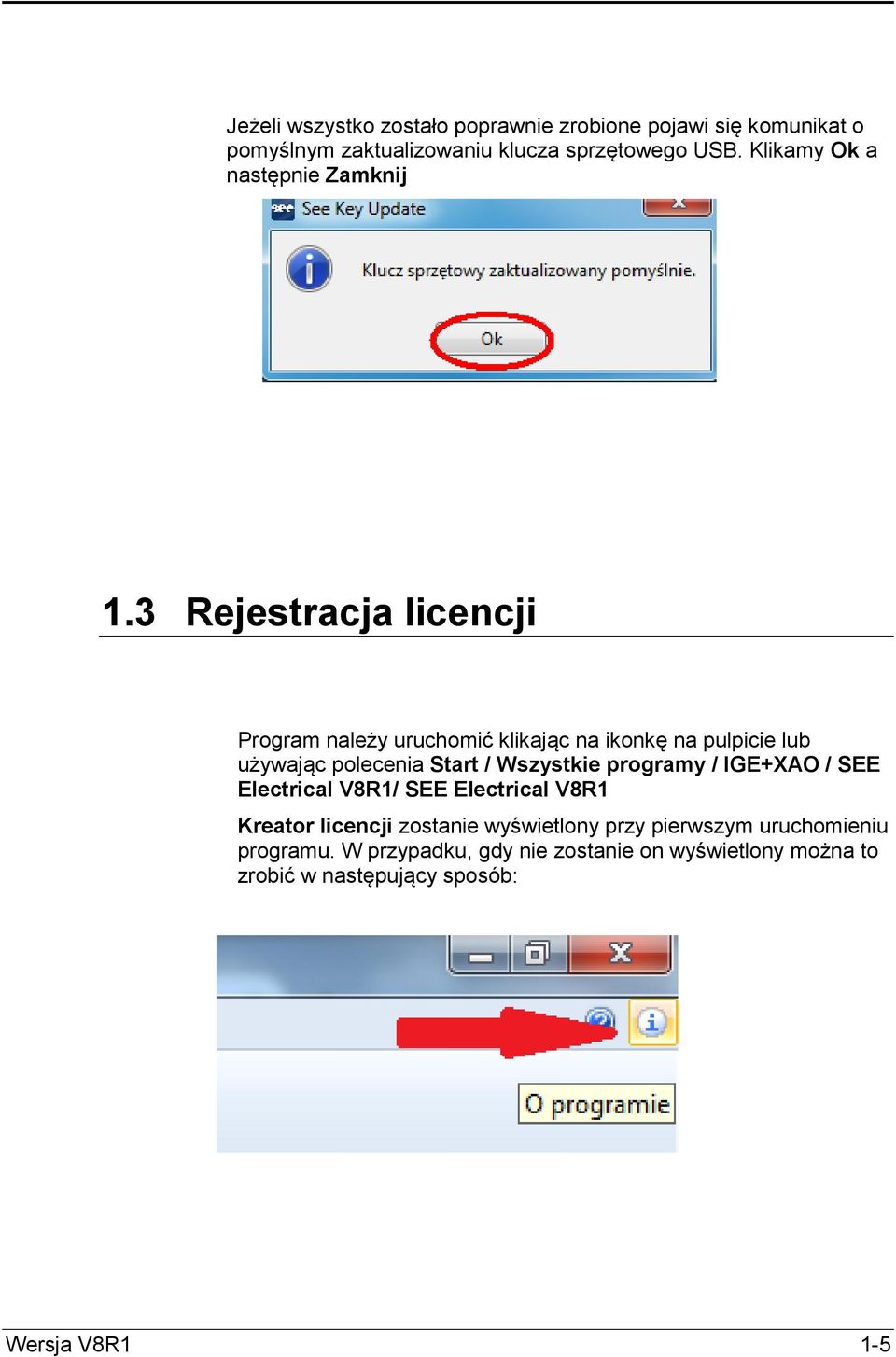 3 Rejestracja licencji Program należy uruchomić klikając na ikonkę na pulpicie lub używając polecenia Start / Wszystkie
