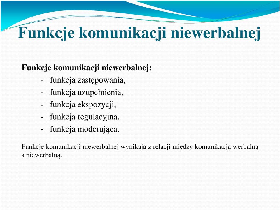 - funkcja regulacyjna, - funkcja moderująca.