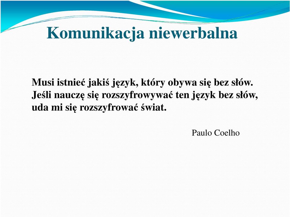 Jeśli nauczę się rozszyfrowywać ten język