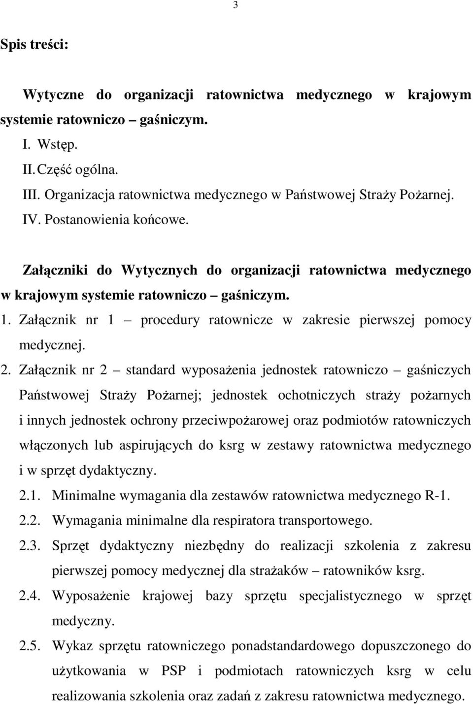 Załącznik nr 1 procedury ratownicze w zakresie pierwszej pomocy medycznej. 2.