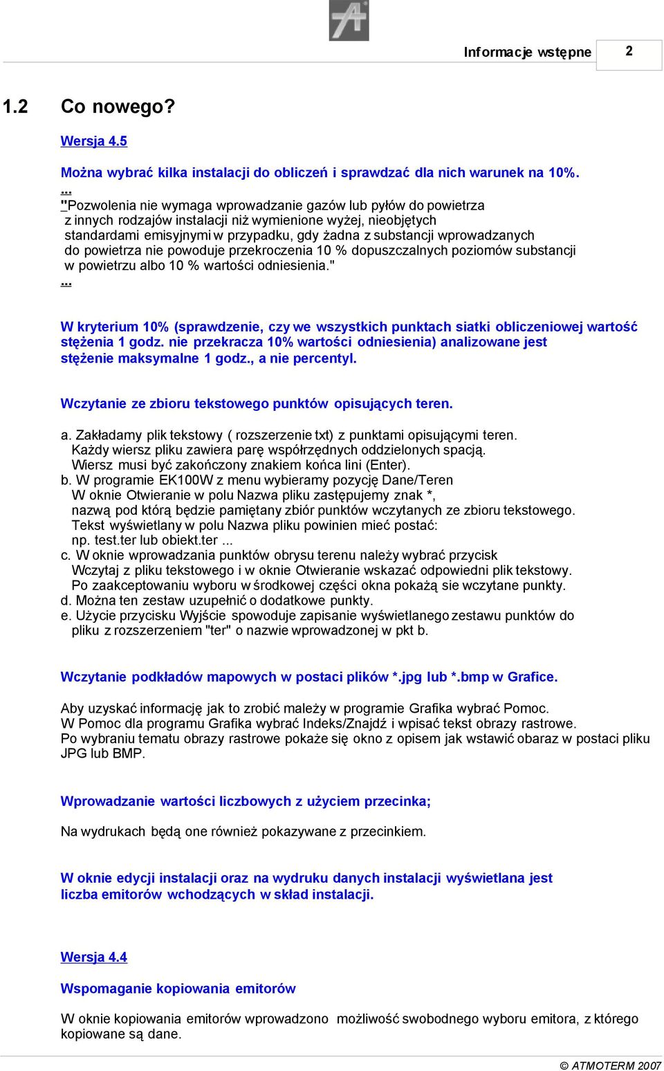 wprowadzanych do powietrza nie powoduje przekroczenia 10 % dopuszczalnych poziomów substancji w powietrzu albo 10 % wartości odniesienia.".