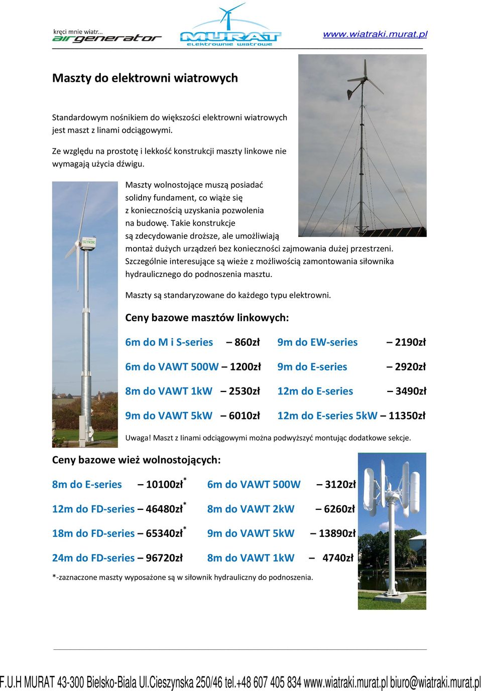 Maszty wolnostojące muszą posiadać solidny fundament, co wiąże się z koniecznością uzyskania pozwolenia na budowę.