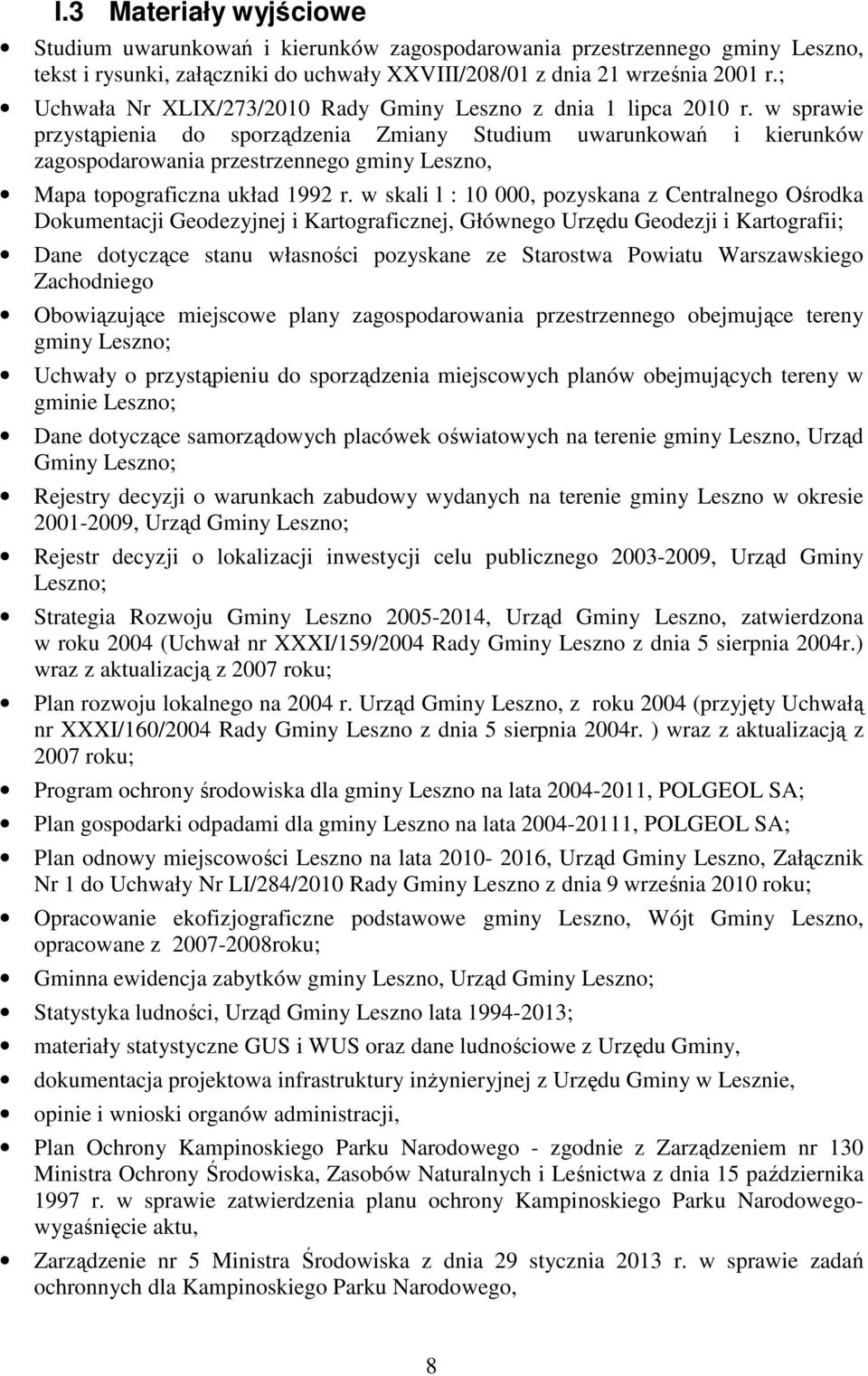 w sprawie przystąpienia do sporządzenia Zmiany Studium uwarunkowań i kierunków zagospodarowania przestrzennego gminy Leszno, Mapa topograficzna układ 1992 r.