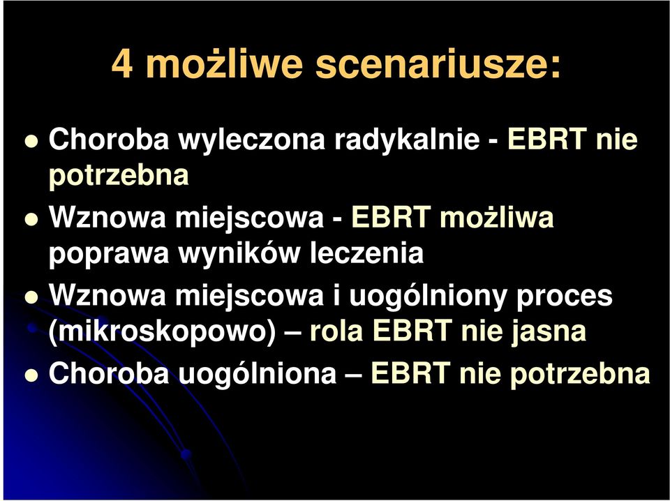 wyników leczenia Wznowa miejscowa i uogólniony proces