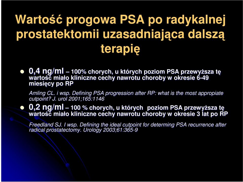 Defining PSA progression after RP: what is the most appropiate cutpoint? J.