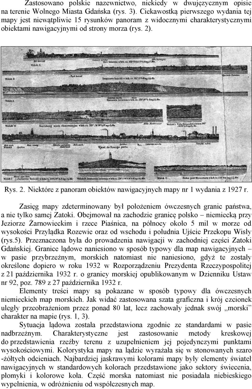 . Rys. 2. Niektóre z panoram obiektów nawigacyjnych mapy nr 1 wydania z 1927 r. Zasięg mapy zdeterminowany był położeniem ówczesnych granic państwa, a nie tylko samej Zatoki.