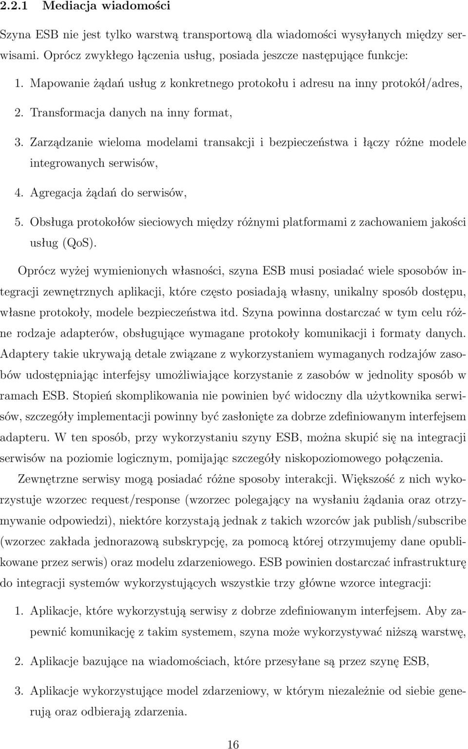 Zarządzanie wieloma modelami transakcji i bezpieczeństwa i łączy różne modele integrowanych serwisów, 4. Agregacja żądań do serwisów, 5.