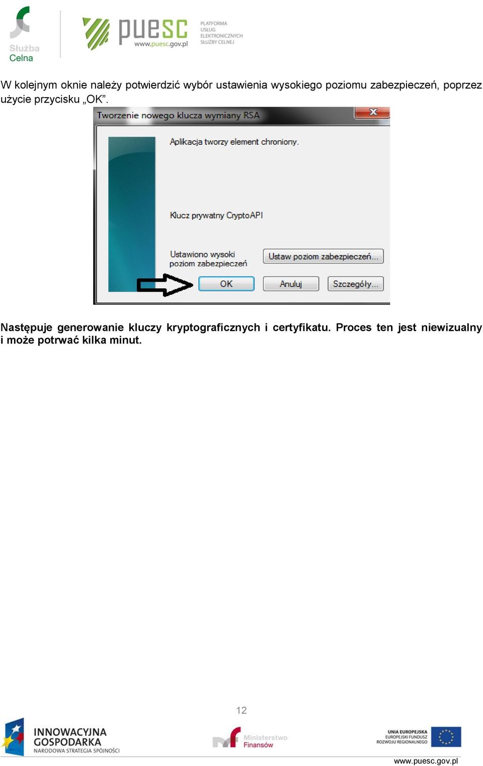 OK. Następuje generowanie kluczy kryptograficznych i