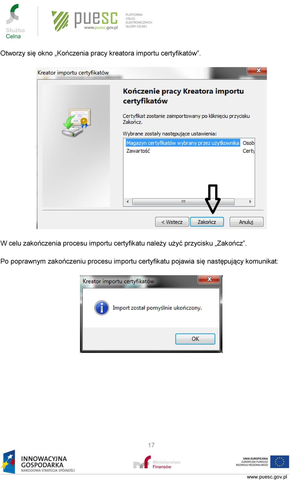 W celu zakończenia procesu importu certyfikatu należy