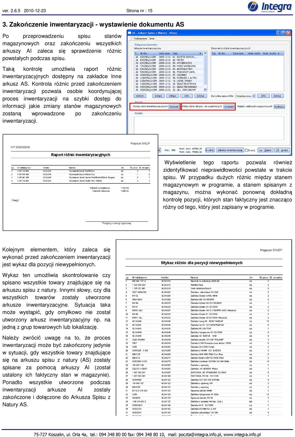 Taką kontrolę umożliwia raport różnic inwentaryzacyjnych dostępny na zakładce Inne arkusz AS.