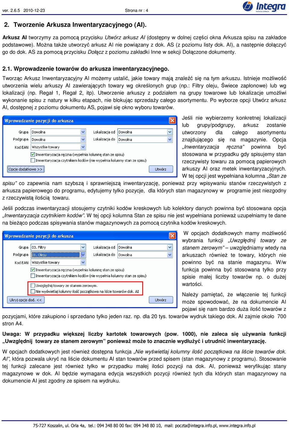 AS (z poziomu listy dok. AI), a następnie dołączyć go do dok. AS za pomocą przycisku Dołącz z poziomu zakładki Inne w sekcji Dołączone dokumenty. 2.1.