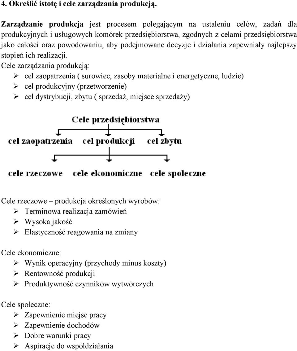 aby podejmowane decyzje i działania zapewniały najlepszy stopień ich realizacji.