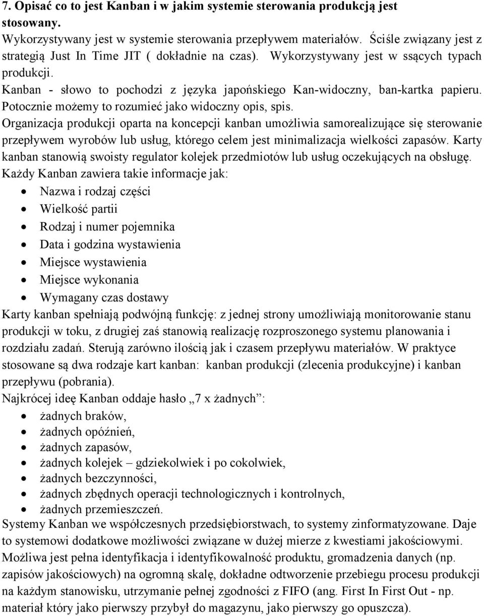 Kanban - słowo to pochodzi z języka japońskiego Kan-widoczny, ban-kartka papieru. Potocznie możemy to rozumieć jako widoczny opis, spis.