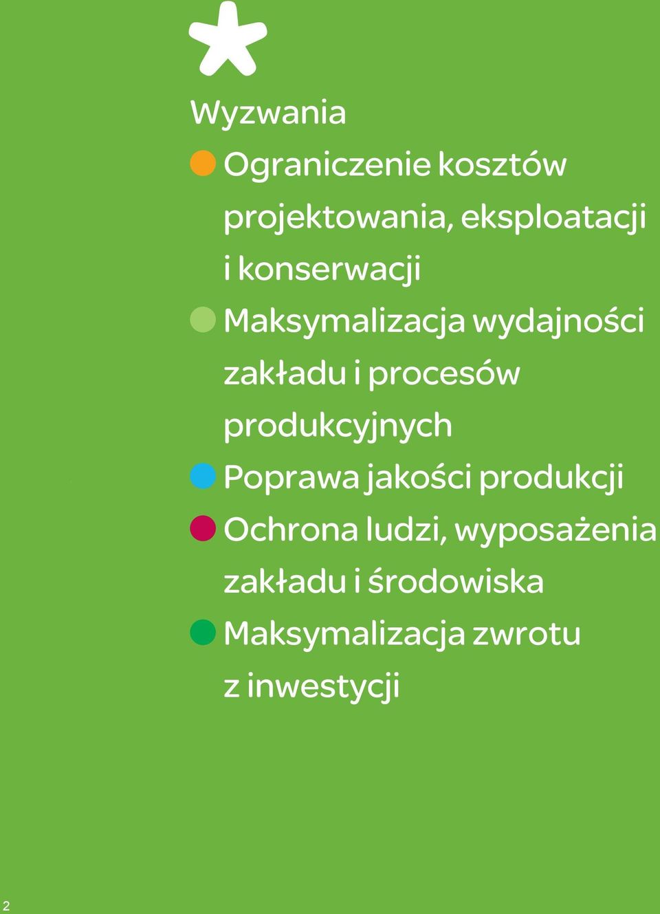 produkcyjnych l Poprawa jakości produkcji l Ochrona ludzi,