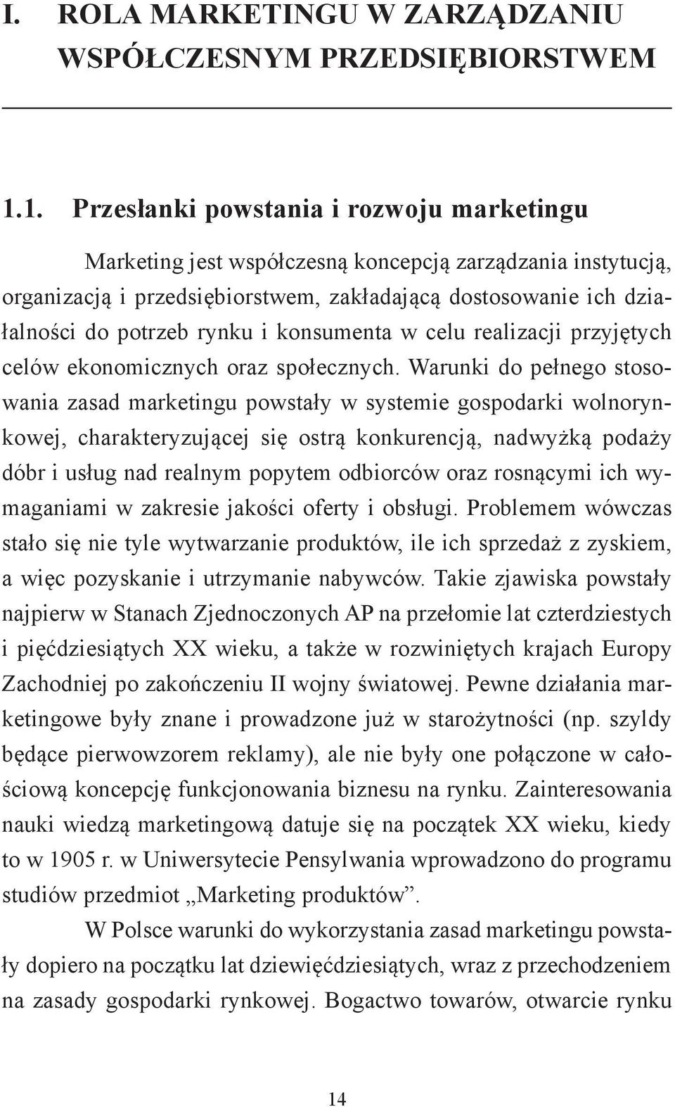 konsumenta w celu realizacji przyjętych celów ekonomicznych oraz społecznych.