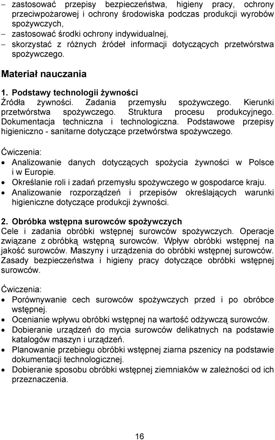 Struktura procesu produkcyjnego. Dokumentacja techniczna i technologiczna. Podstawowe przepisy higieniczno - sanitarne dotyczące przetwórstwa spożywczego.