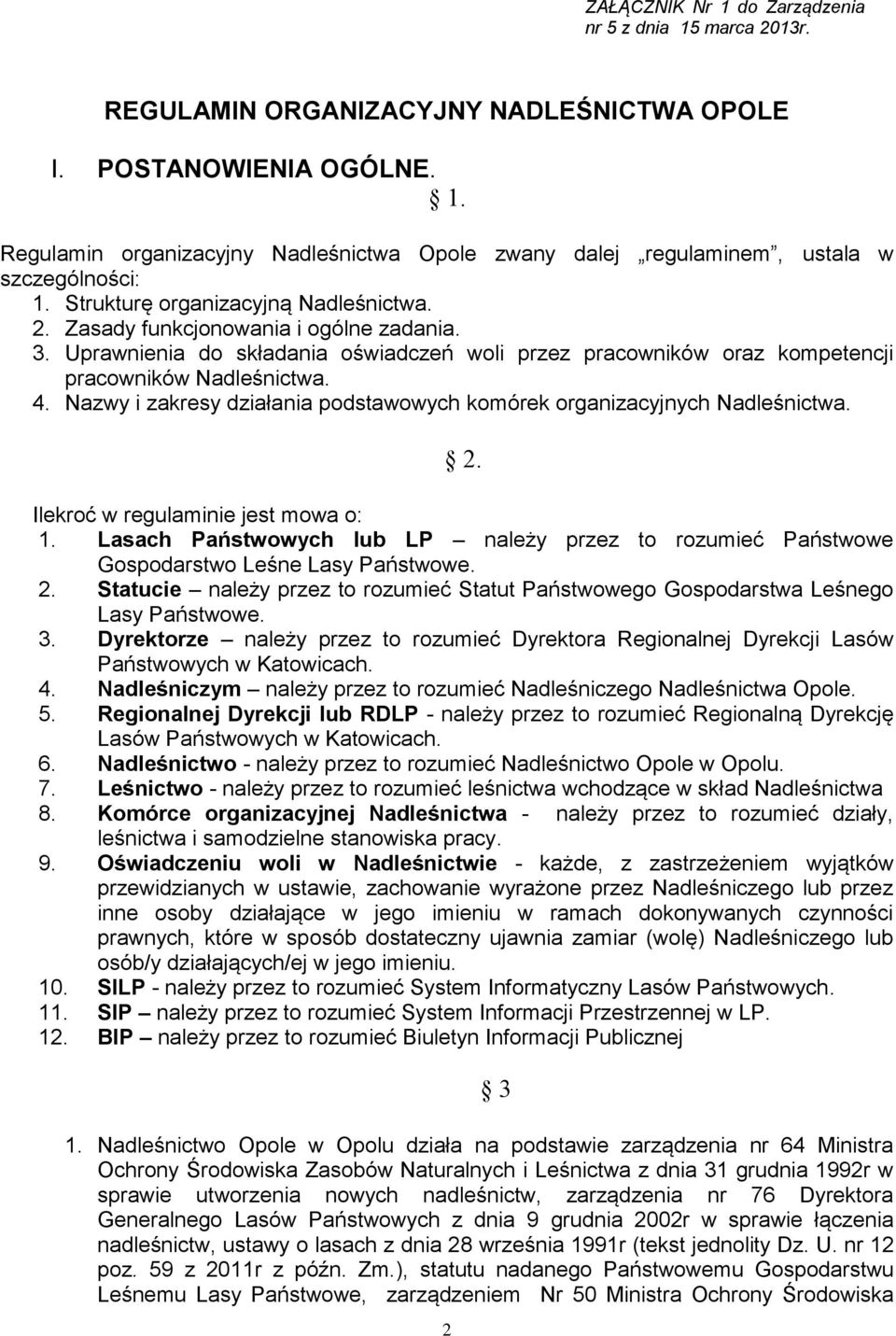 Nazwy i zakresy działania podstawowych komórek organizacyjnych Nadleśnictwa. 2. Ilekroć w regulaminie jest mowa o: 1.