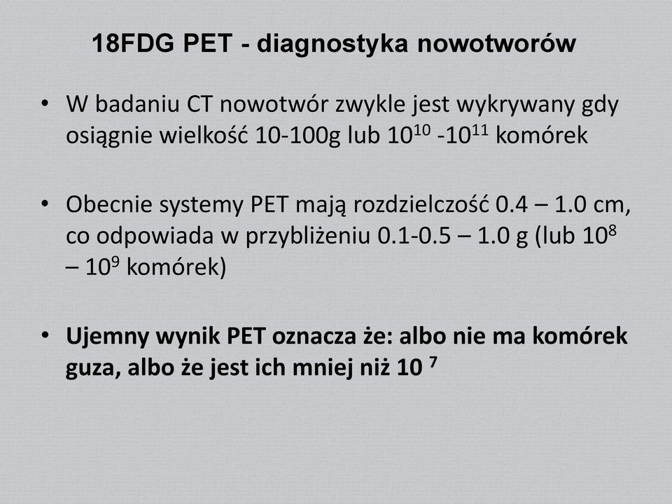 rozdzielczość 0.4 1.0 cm, co odpowiada w przybliżeniu 0.1-0.5 1.